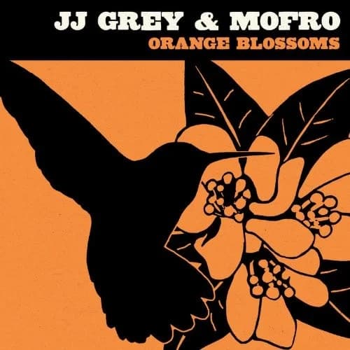 JJ Grey & Mofro - Orange Blossoms (DELUXE EDITION)