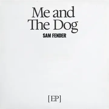 Sam Fender - Me and The Dog EP