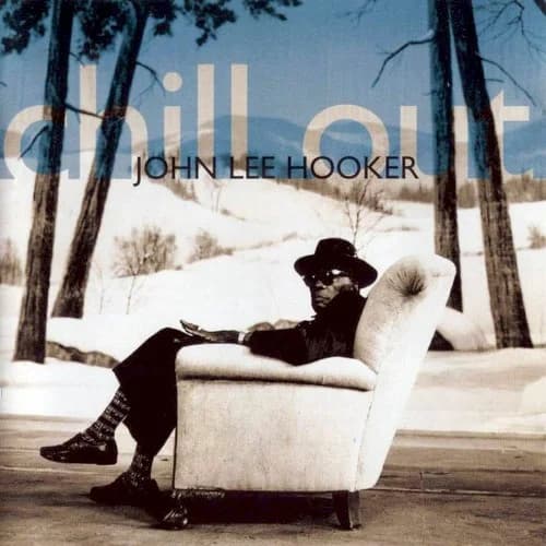 John Lee Hooker - Chill Out (30th Anniversary)