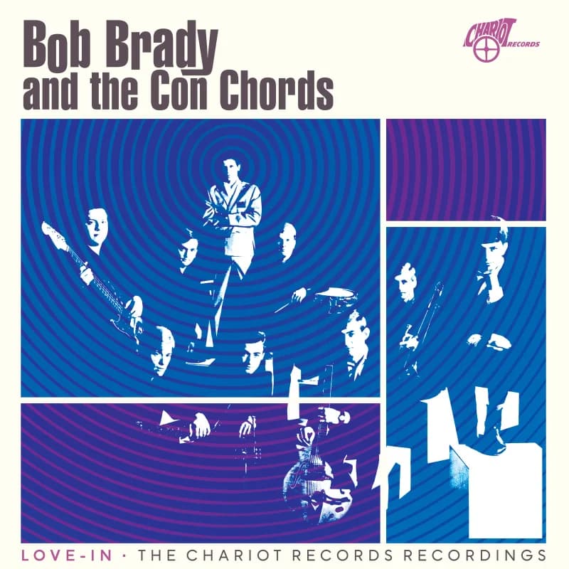 Bob Brady and the Con Chords - Love-In: The Chariot Records Recordings