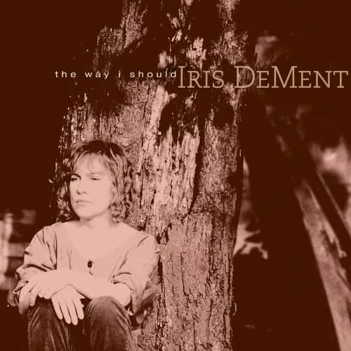 Iris DeMent - The Way I Should (30th Anniversary)