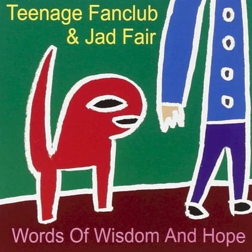 Teenage Fanclub & Jad Fair - Words of Wisdom and Hope
